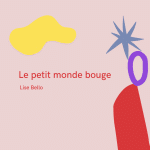 Le petit monde bouge Lise Bello