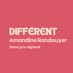 2eme prix Amandine Randouyer. DIFFERENT